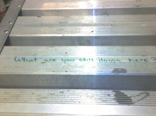 get out of here "What are you still doing here."